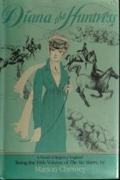 book cover of Diana The Huntress (Six Sisters, Vol 5) by Marion Chesney