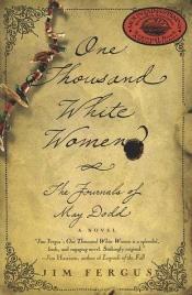 book cover of One Thousand White Women : The Journals of May Dodd by Jim Fergus
