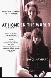 book cover of At Home in the World: A Memoir, Unabridged Edition by Joyce Maynard