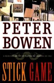 book cover of The stick game by Peter Bowen