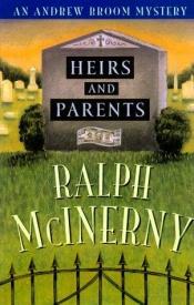 book cover of Heirs and parents by Ralph McInerny