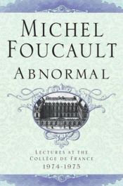 book cover of Abnormal: Lectures At The College De France, 1974-1975 (Lectures at the College de France) by Michel Foucault