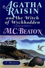 book cover of Agatha Raisin and the Witch of Wyckhadden (Agatha Raisin Mysteries (Paperback)) by Marion Chesney