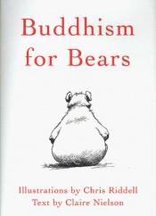 book cover of Buddhism for bears by Chris Riddell
