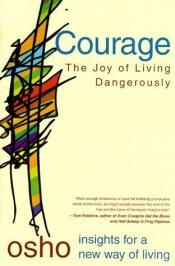 book cover of Le courage : La joie de vivre dangereusement by Osho