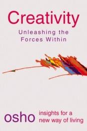 book cover of Creativity: Unleashing the Forces Within by Osho