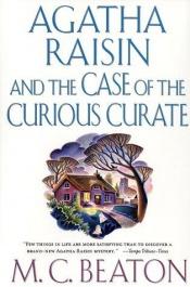 book cover of Agatha Raisin and the Case of the Curious Curate (Agatha Raisin Mysteries, bk 13) by Marion Chesney