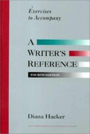 book cover of Exercises to Accompany a Writer's Reference by Diana Hacker