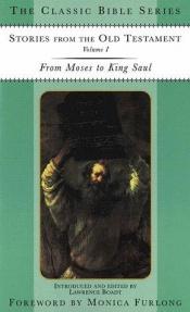 book cover of Stories From the Old Testament, Volume I: From Moses to King Saul (Classic Bible Series) by Lawrence Boadt