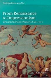 book cover of From Renaissance to Impressionism: Styles and Movements in Western Art, 1400-1900 (Groveart) by Jane Turner ed