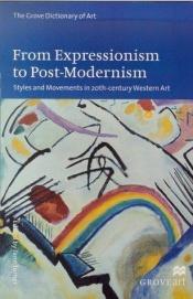 book cover of The Grove dictionary of art From Expressionism to Post-modernism : styles and movements in 20th-century Western art by Jane Turner ed