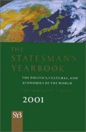 book cover of The statesman's yearbook 2001: The politics, cultures, and economies of the world by Barry Turner
