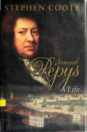 book cover of Samuel Pepys: A Life by Stephen Coote
