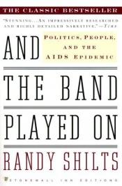 book cover of And the Band Played On by Randy Shilts