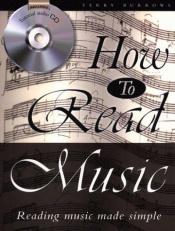 book cover of How to Read Music: Reading Music Made Simple by EDWARD HEATH (FOREWORD) TERRY BURROWS (EDITOR)