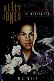 book cover of Neely Jones: The Medusa Pool by M. K. Wren