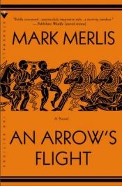 book cover of An Arrow's Flight by Mark Merlis