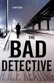 book cover of The bad detective by H. R. F. Keating