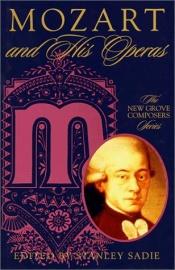 book cover of Mozart and His Operas (New Grove Composers Series) by Stanley Sadie
