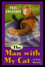 book cover of The Man With My Cat by Paul Engleman