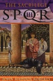 book cover of Sacrilege (SPQR III) by John Maddox Roberts