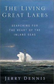 book cover of The Living Great Lakes by Jerry Dennis
