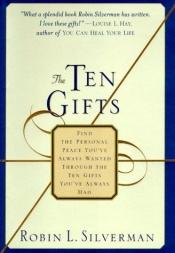 book cover of The Ten Gifts by Robin Landew Silverman