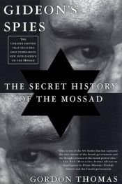book cover of Gideon's spies : the secret history of the Mossad by Gordon Thomas