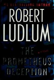 book cover of The Prometheus Deception by Robert Ludlum