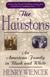 book cover of The Hairstons: An American Family in Black and White by Henry Wiencek