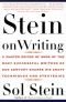 Stein on Writing: A Master Editor of Some of the Most Successful Writers of Our Century Shares His Craft Techniques