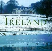 book cover of Private Ireland: Irish Living & Irish Style Today by Simon McBride