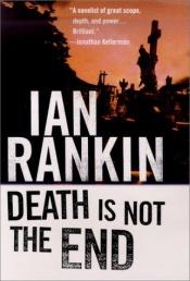 book cover of Death Is Not the End by Ian Rankin