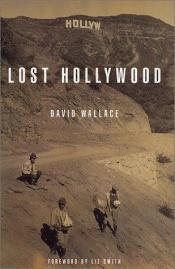 book cover of (hol) Lost Hollywood by David Wallace