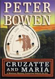 book cover of Cruzatte & Maria : A Montana Mystery Featuring Gabriel Du Pre (Montana Mysteries) by Peter Bowen