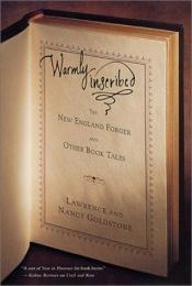 book cover of Warmly Inscribed :The New England Forger and Other Book Tales by Lawrence Goldstone