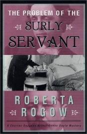 book cover of The Problem of the Surly Servant (A Charles Dodgson & Arthur Conan Doyle Mystery) by Roberta Rogow
