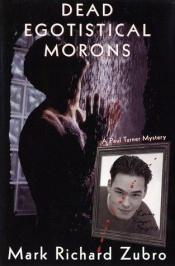 book cover of Dead Egotistical Morons: A Paul Turner Mystery by Mark Richard Zubro