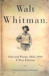 book cover of Walt Whitman : selected poems, 1855-1892 : a new edition by Ουώλτ Ουίτμαν