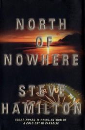 book cover of North of Nowhere: An Alex McKnight Novel by Steve Hamilton
