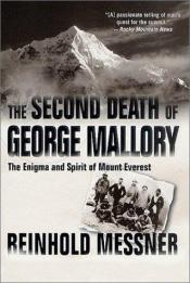 book cover of The Second Death of George Mallory by Reinhold Messner