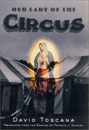 book cover of Our lady of the circus by David Toscana