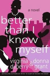 book cover of Better Than I Know Myself by Donna Grant|Virginia Deberry