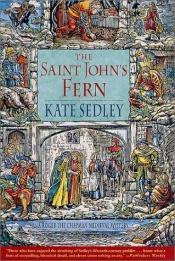 book cover of The Saint John's Fern: A Roger the Chapman Medieval Mystery (Roger the Chapman Medieval Mysteries) by Kate Sedley