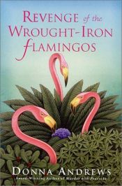 book cover of Revenge of the wrought-iron flamingos by Donna Andrews
