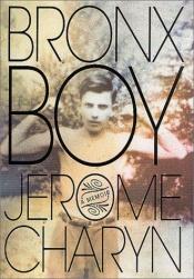 book cover of Bronx Boy: A Memoir by Jerome Charyn