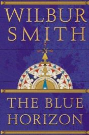 book cover of Blauwe horizon by Wilbur Smith (schrijver)