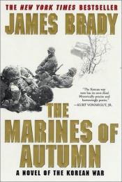 book cover of The Marines of Autumn: A Novel of the Korean War by James Brady