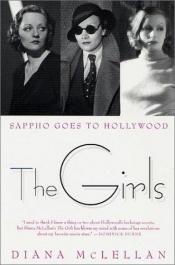 book cover of The Girls: Sappho Goes to Hollywood by Diana McLellan