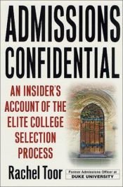 book cover of Admissions Confidential: An Insider's Account of the Elite College Selection Process by Rachel Toor